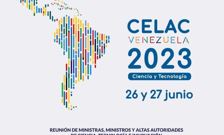 “Celac-Venezuela 2023 Ciencia y Tecnología” se instala este lunes en Caracas