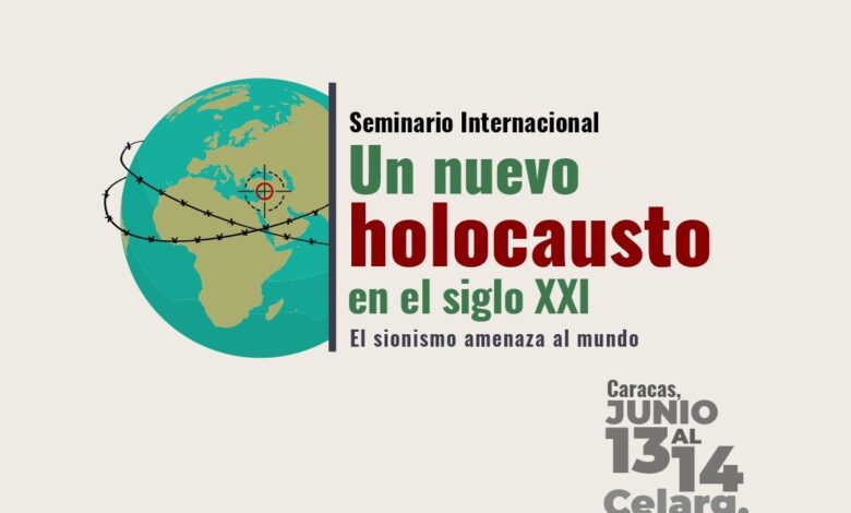 Celarg y UBV invitan al Seminario "Un nuevo holocausto en el siglo XXI: El sionismo amenaza al mundo"