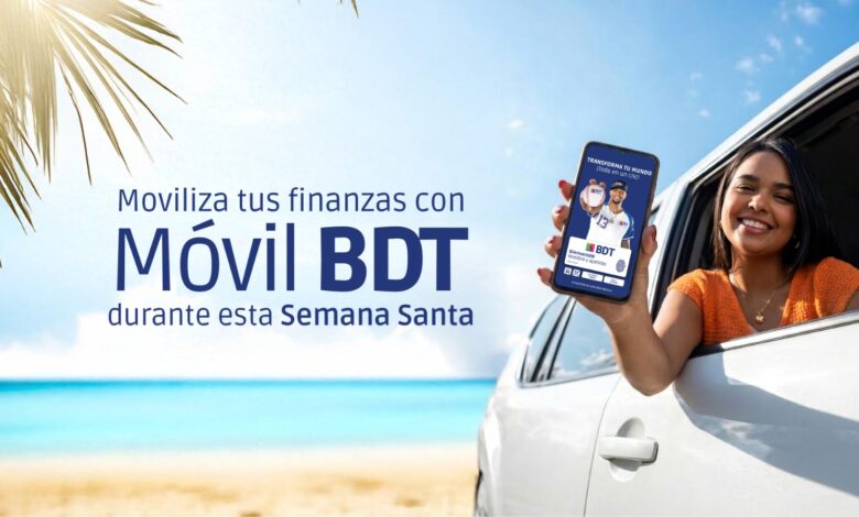 Moviliza tus finanzas con Móvil BDT durante esta Semana Santa